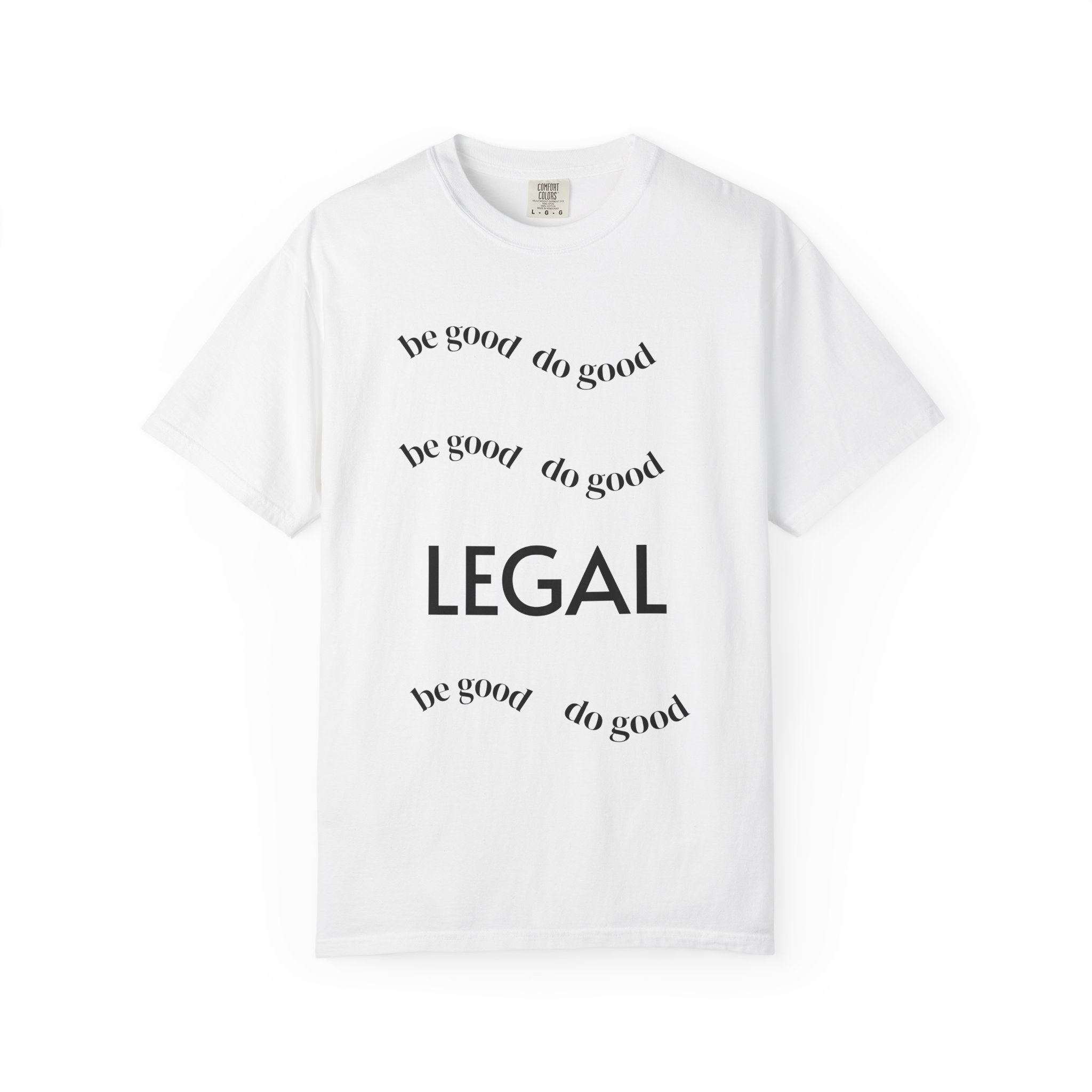 Legal Vintage-Style T-Shirt — “Be Good Do Good” Certified Classic Graphic Tee